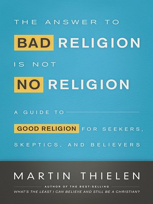 cover image of The Answer to Bad Religion Is Not No Religion